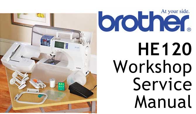 Brother Sewing Machine HE120 Workshop Service & Repair Manual